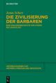 Die Zivilisierung der Barbaren