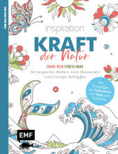 Inspiration Kraft der Natur - 50 magische Motive zum Ausmalen und Energie schöpfen