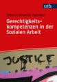 Gerechtigkeitskompetenzen in der Sozialen Arbeit