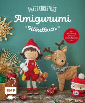 Sweet Christmas - Das Amigurumi-Häkelbuch