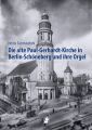 Die alte Paul-Gerhardt-Kirche in Berlin-Schöneberg und ihre Orgel