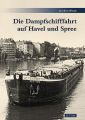 Die Dampfschifffahrt auf Havel und Spree