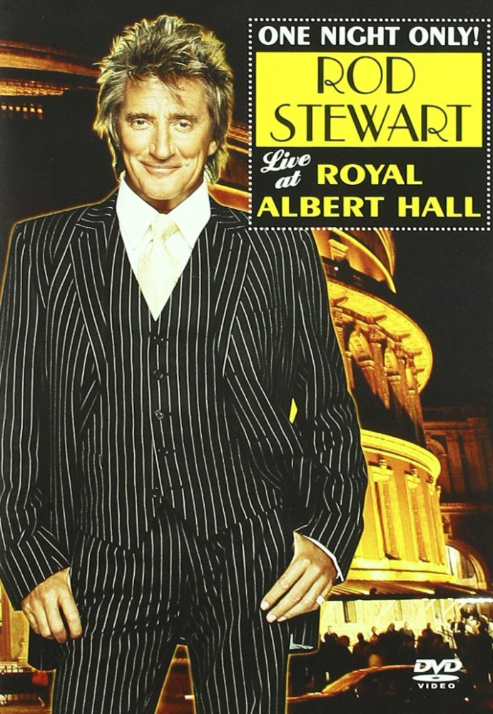 One Night Only! Rod Stewart Live At Royal Albert Hall