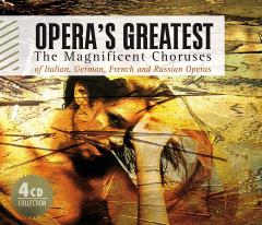 Opera's Greatest - The Magnificent Choruses