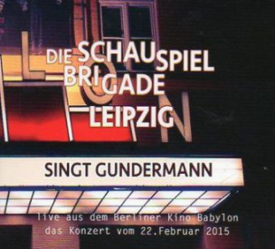 Die Schauspielbrigade Leipzig singt Gundermann, 2 Audio-CDs