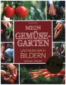 Mein Gemüsegarten - Gärtnern nach Bildern