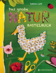 Das große Naturbastelbuch