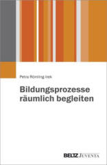 Bildungsprozesse räumlich begleiten