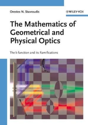 The Mathematics of Geometrical and Physical Optics