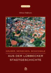 Häuser, Menschen, Schicksale. Aus der Lübbecker Stadtgeschichte