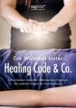 Die Wahrheit hinter Healing Code & Co.