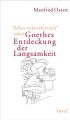 'Alles veloziferisch' oder Goethes Entdeckung der Langsamkeit