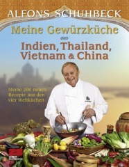 Meine Gewürzküche aus Indien, Thailand, Vietnam & China