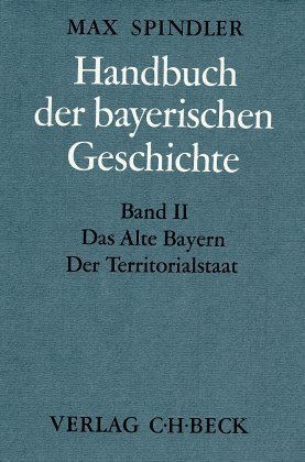 Das alte Bayern, Der Territorialstaat vom Ausgang des 12. Jahrhunderts bis zum Ausgang des 18. Jahrhunderts