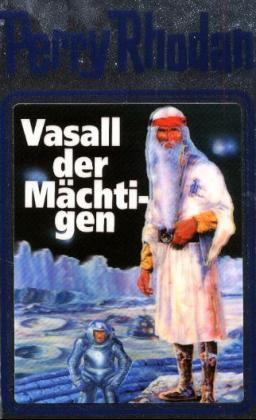 Perry Rhodan - Vasall der Mächtigen