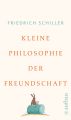 Kleine Philosophie der Freundschaft