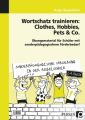 Wortschatz trainieren: Clothes, Hobbies, Pets & Co