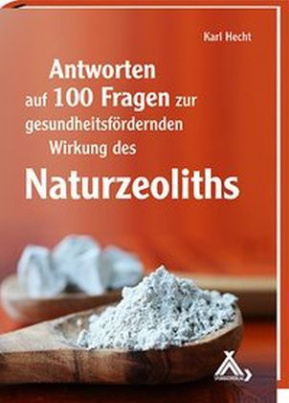 Antworten auf 100 Fragen zur gesundheitsfördernden Wirkung des Naturzeoliths