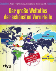 Der große Weltatlas der schönsten Vorurteile