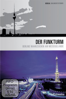 Der Funkturm - Berlins Wahrzeichen am Messegelände