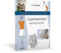 Schnittkonstruktion in der Mode - Zusammennähen und letzter Schliff