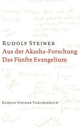 Aus der Akasha-Forschung; Das fünfte Evangelium