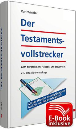 Der Testamentsvollstrecker nach bürgerlichem, Handels- und Steuerrecht