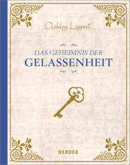 Das Geheimnis der Gelassenheit