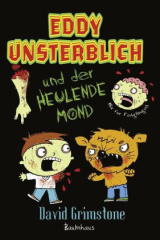 Eddy Unsterblich und der heulende Mond