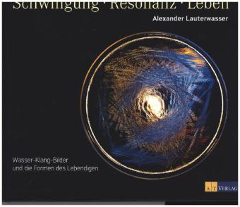 Schwingung - Resonanz - Leben