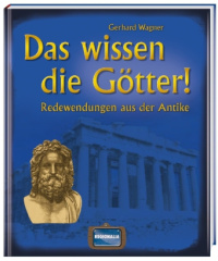 Das wissen die Götter!