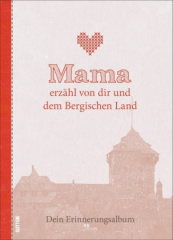 Mama erzähl von dir und dem Bergischen Land