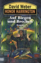 Honor Harrington - Auf Biegen und Brechen