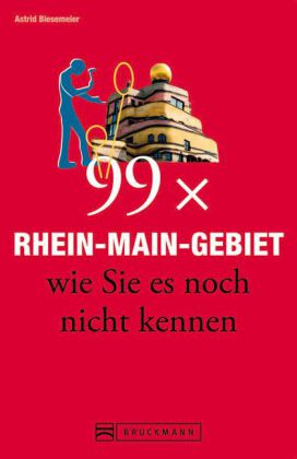 99 x Rhein-Main-Gebiet wie Sie es noch nicht kennen