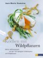 Kochen mit Wildpflanzen