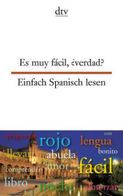 Es muy fácil, verdad?/Einfach Spanisch lesen