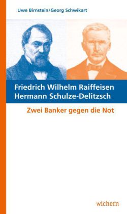 Friedrich Wilhelm Raiffeisen - Hermann Schulze-Delitzsch