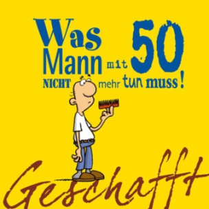 Was Mann mit 50 nicht mehr tun muss!