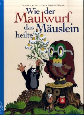 Wie der Maulwurf das Mäuslein heilte