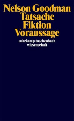 Tatsache, Fiktion, Voraussage