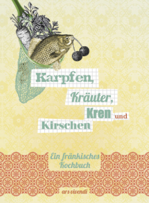 Karpfen, Kräuter, Kren und Kirschen