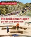 Modellbahnanlagen planen und gestalten