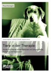 Tiere in der Therapie. Hunde und Pferde helfen Patienten mit Schizophrenie, Autismus und Depression