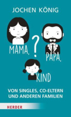 Mama, Papa, Kind?