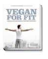 Vegan for Fit. Die Attila Hildmann 30-Tage-Challenge