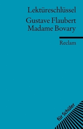 Lektüreschlüssel Gustave Flaubert 'Madame Bovary'