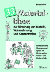 33 Materialideen zur Förderung von Motorik, Wahrnehmung und Konzentration