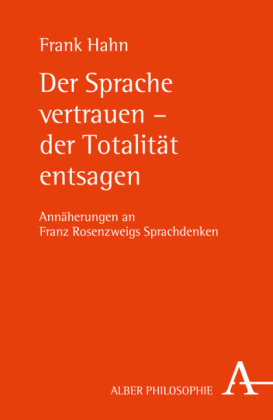 Der Sprache vertrauen - der Totalität entsagen