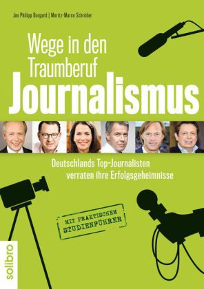 Wege in den Traumberuf - Journalismus