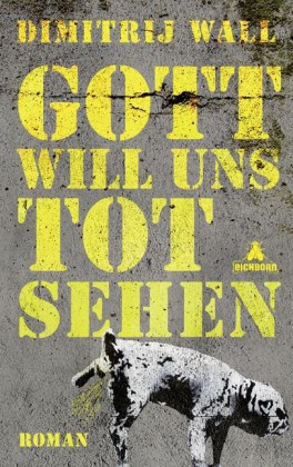 Gott will uns tot sehen